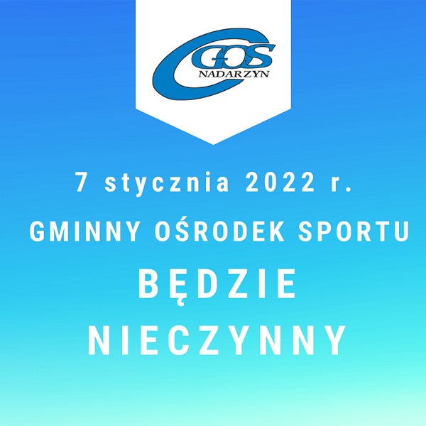 7 stycznia 2022 r. Gminny Ośrodek Sportu będzie nieczynny.